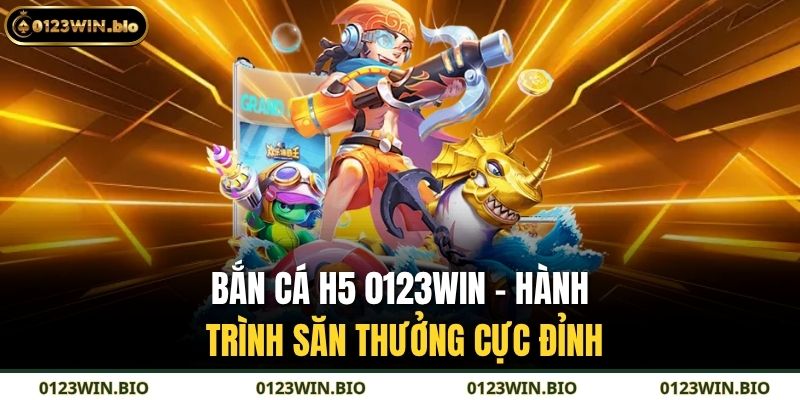 bắn cá h5 0123WIN