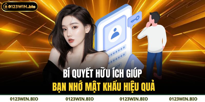 Quên Mật Khẩu – Cách Khôi Phục Cực Kỳ Nhanh Chóng 4 Bí quyết hữu ích giúp bạn nhớ mật khẩu hiệu quả
