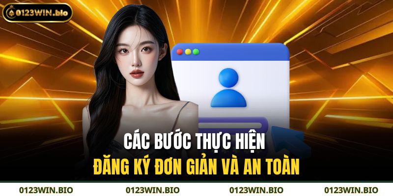 Đăng Ký 0123WIN - Trải Nghiệm Cá Cược Siêu Nhanh 3 Các bước thực hiện đăng ký đơn giản và an toàn