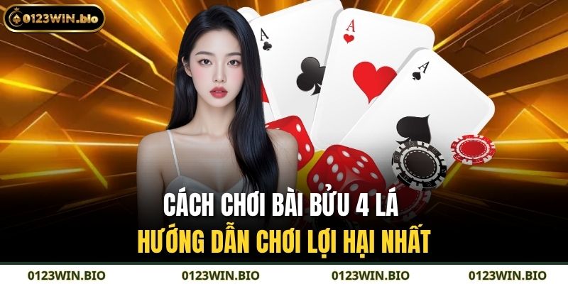 Cách Chơi Bài Bửu 4 Lá