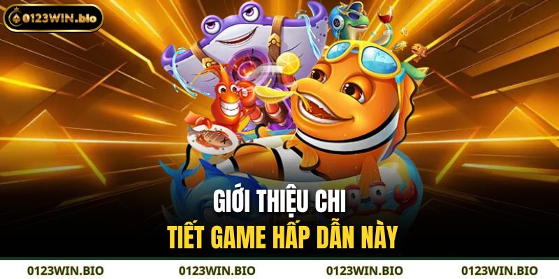 Giới thiệu chi tiết game hấp dẫn này