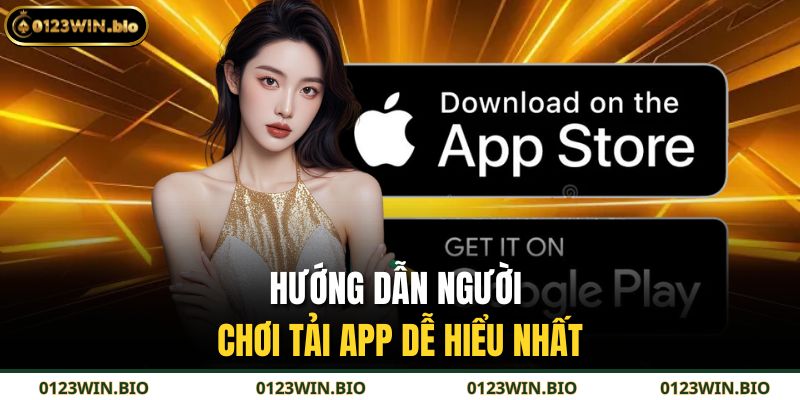 Hướng dẫn người chơi tải app dễ hiểu nhất