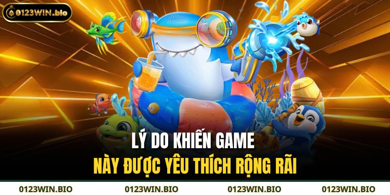 Lý do khiến game này được yêu thích rộng rãi