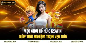 Mẹo Chơi Nổ Hũ 0123WIN